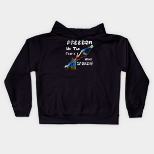 Freedom We The People Have Spoken, v. White Text Kids Hoodie